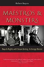 Maestros & Monsters: Days & Nights With Susan Sontag & George Steiner