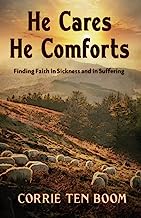He Cares, He Comforts: Finding Faith in Sickness and in Suffering