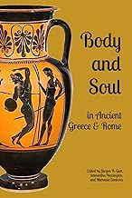 Body and Soul in Ancient Greece and Rome: Selected Essays from the Eighth Interdisciplinary Symposium on the Hellenic Heritage of Sicily and Southern Italy