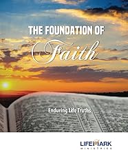 The Foundation of Faith: Enduring Life Truths