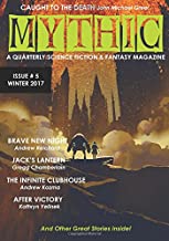 Mythic #5: Winter 2017: Volume 5