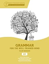 Key to Yellow Book: A Complete Course for Young Writers, Aspiring Rhetoricians, and Anyone Else Who Needs to Understand How English Works: 0
