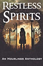 Restless Spirits: An Hourlings Anthology