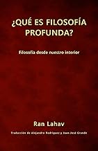 ¿Qué es filosofía profunda?: Filosofía desde nuestro interior