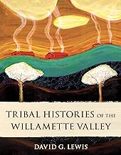 Tribal Histories of the Willamette Valley