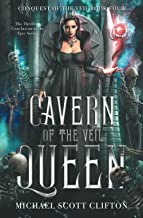 Cavern of The Veil Queen: Conquest of The Veil Book Four