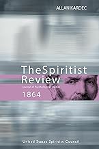 The Spiritist Review - 1864: Journal of Psychological Studies