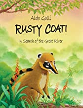Rusty Coati: In Search of the Great River