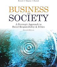 Business & Society: A Strategic Approach to Social Responsibility & Ethics