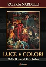 Luce e Colori: Nella Pittura di Don Pedro