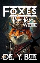 Foxes Have Holes Within