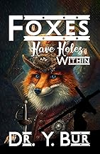 Foxes Have Holes Within