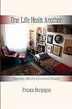 One Life Heals Another: Beginnings, Maturity, Outcomes of a Vocation: Beginnings,