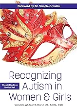 Recognizing Autism in Women and Girls: When It Has Been Hidden So Well