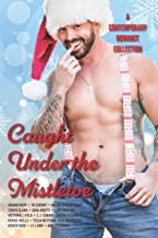 Caught Under the Mistletoe: A Holiday Romance Collection