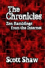 The Chronicles: Zen Ramblings from the Internet