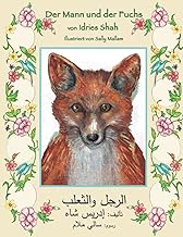 Der Mann und der Fuchs: Zweisprachige Ausgabe Deutsch-Arabisch