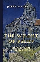 The Weight of Belief: Essays on Faith in the Modern Age