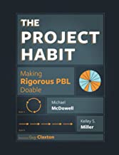 The Project Habit: Making Rigorous PBL Doable