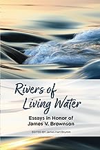 Rivers of Living Water: Essays in Honor of James V. Brownson