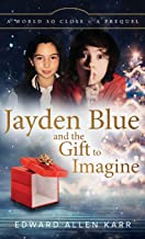 Jayden Blue and The Gift to Imagine: 0