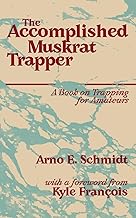 The Accomplished Muskrat Trapper