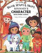 Biblical Virtues & Values - Beginner's Character Development Journal: Explore 50 Characteristics: For Children's Ministry, Homeschooling, and Family Devotions