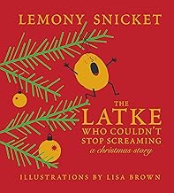 The Latke Who Couldn't Stop Screaming: A Christmas Story