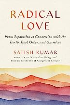 Radical Love: From Separation to Connection with the Earth, Each Other, and Ourselves