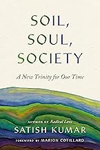 Soil, Soul, Society: A New Trinity for Our Time