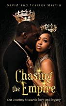 Chasing the Empire: Our Journey Towards Love and Legacy