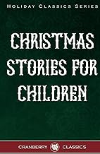 Classic Christmas Stories for Children: Favorite Christmas Stories for Kids
