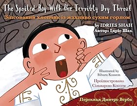 The Spoiled Boy with the Terribly Dry Throat: English-Ukrainian Edition