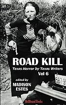 Road Kill: Texas Horror by Texas Writers Volume 6