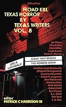 Road Kill: Texas Horror by Texas Writers Vol. 8