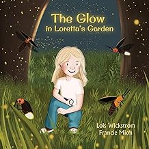 The Glow in Loretta's Garden: 7