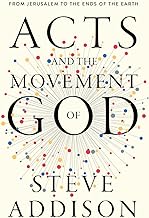 Acts and the Movement of God: From Jerusalem to the Ends of the Earth