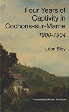 Four Years of Captivity in Cochons-sur-Marne: 1900-1904