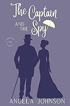 The Captain and the Spy: A He Falls First Regency Spy Romance