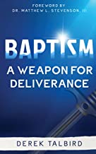 Baptism: A Weapon for Deliverance