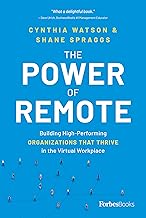 The Power of Remote: Building High-performing Organizations That Thrive in the Virtual Workplace