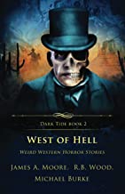 West of Hell: Weird Western Horror Stories: 2