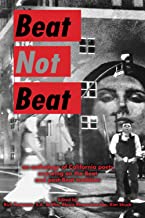 Beat Not Beat: An Anthology of California Poets Screwing on the Beat and Post-Beat Tradition