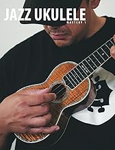 Jazz Ukulele Mastery 1