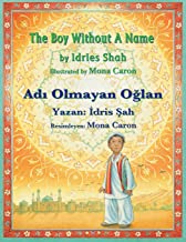 The Boy without a Name / Adı Olmayan Oğlan: Bilingual English-Turkish Edition / İngilizce-Türkçe İki Dilli Baskı