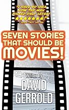 Seven Stories That Should Be Movies!