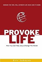 Provoke Life: How You Can Help Jesus Change The World