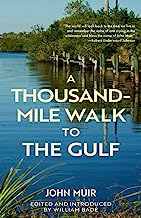 A Thousand-Mile Walk to the Gulf (Warbler Classics Annotated Edition)