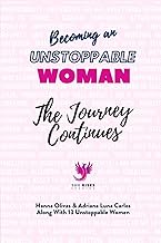 Becoming an Unstoppable Woman: The Journey Continues