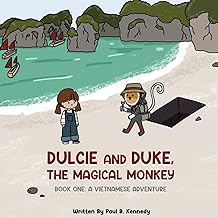 Dulcie and Duke, the Magical Monkey: Book One: A Vietnamese Adventure